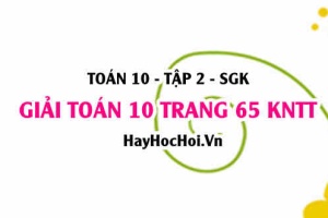 Giải Toán 10 trang 65 tập 2 Kết nối tri thức